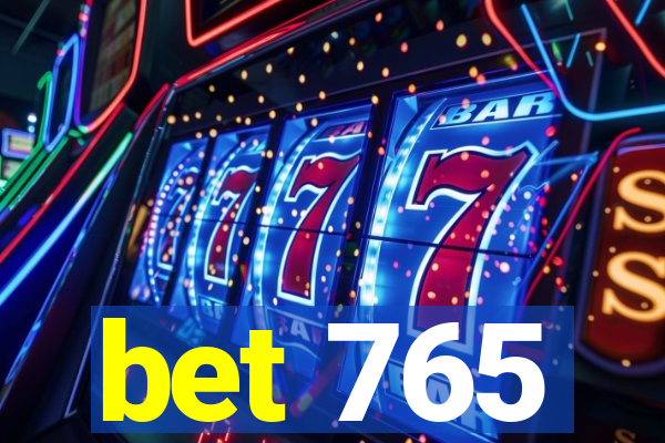 bet 765